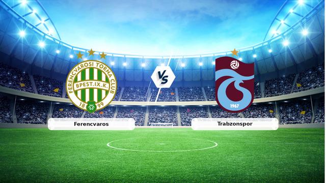 CANLI | Ferencvaros – Trabzonspor Maç Detayları ve Heyecan Dolu Mücadele